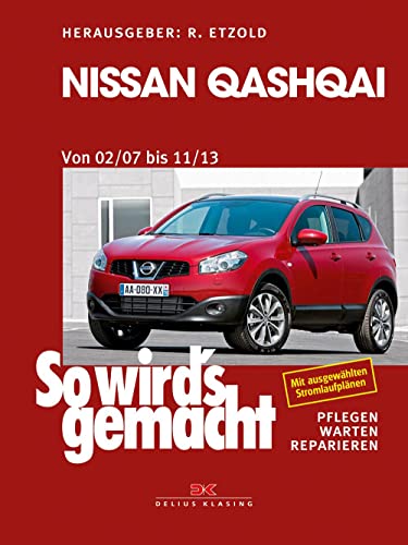 Nissan Qashqai von 02/07 bis 11/13: So wird's gemacht - Band 160 von DELIUS KLASING